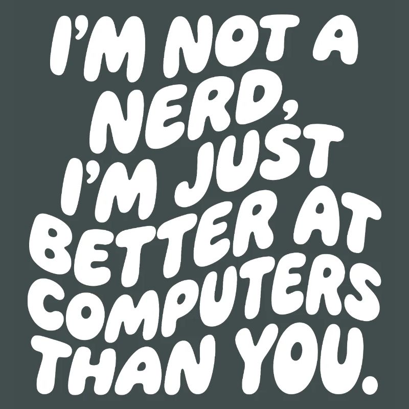 Je ne suis pas un nerd, juste un professionnel de l’informatique