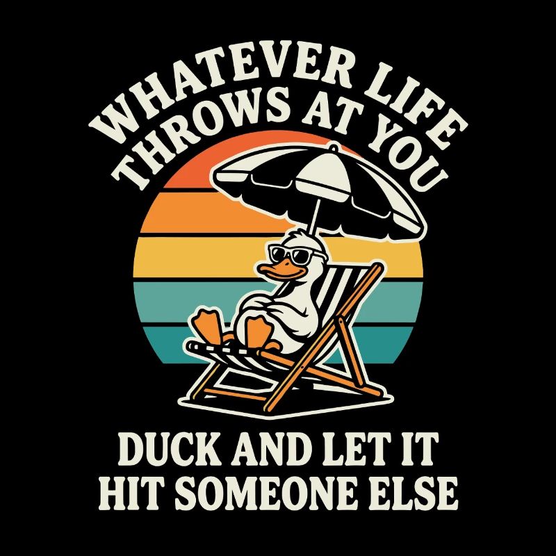 Whatever Life Throws At You Duck Funny Retro