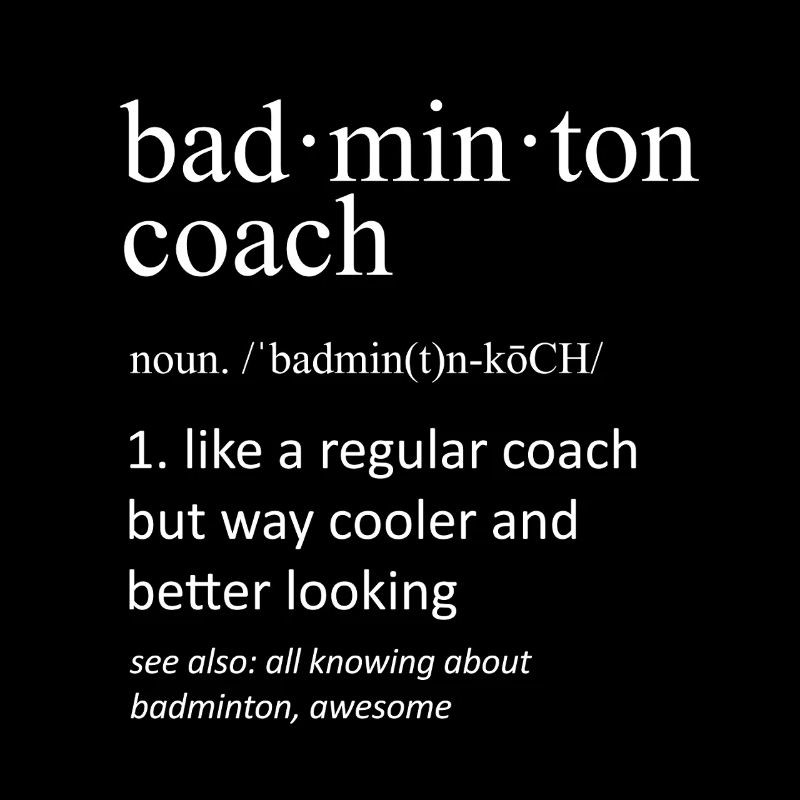 Badminton Coach Funny Dictionary Definition