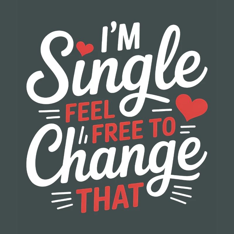 Single Sayings Singles Funny Single Gift