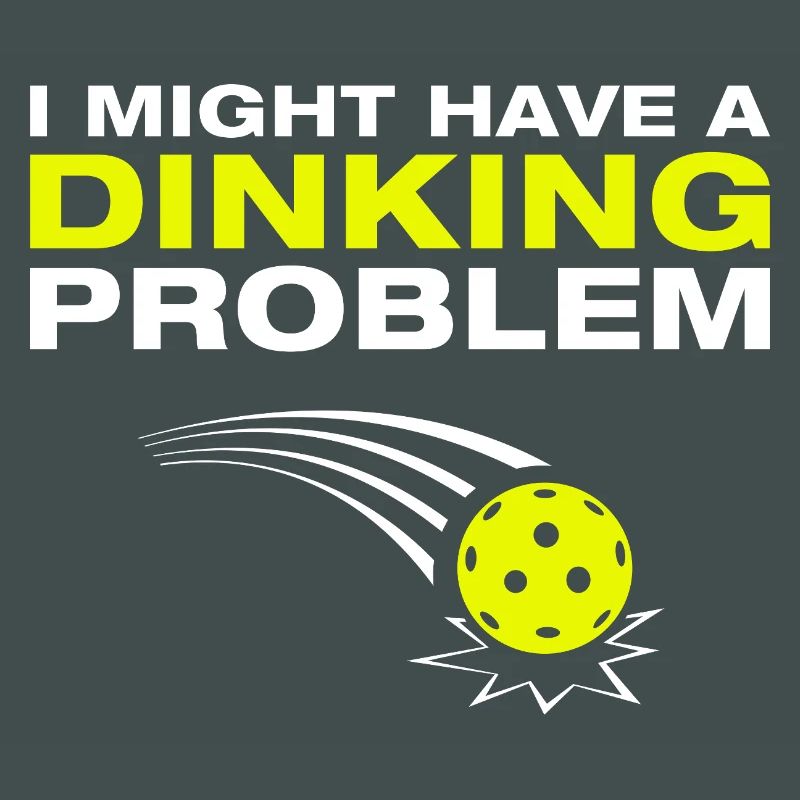 Dinking problem funny pickleball player
