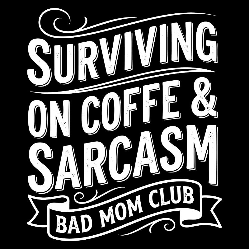 Bad Mom Coffee & Sarcasm Tee