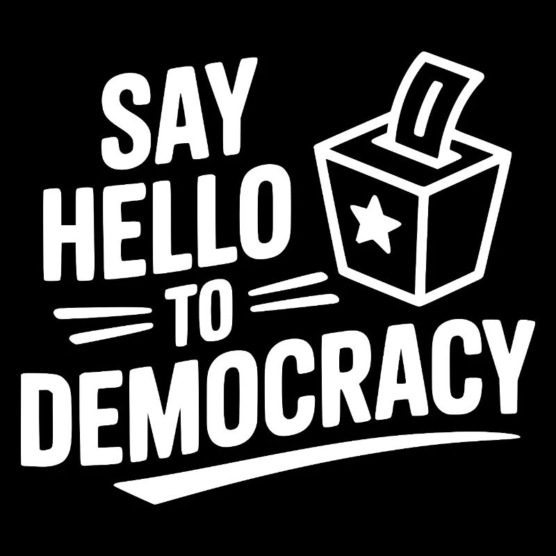 Say Hello to Democracy