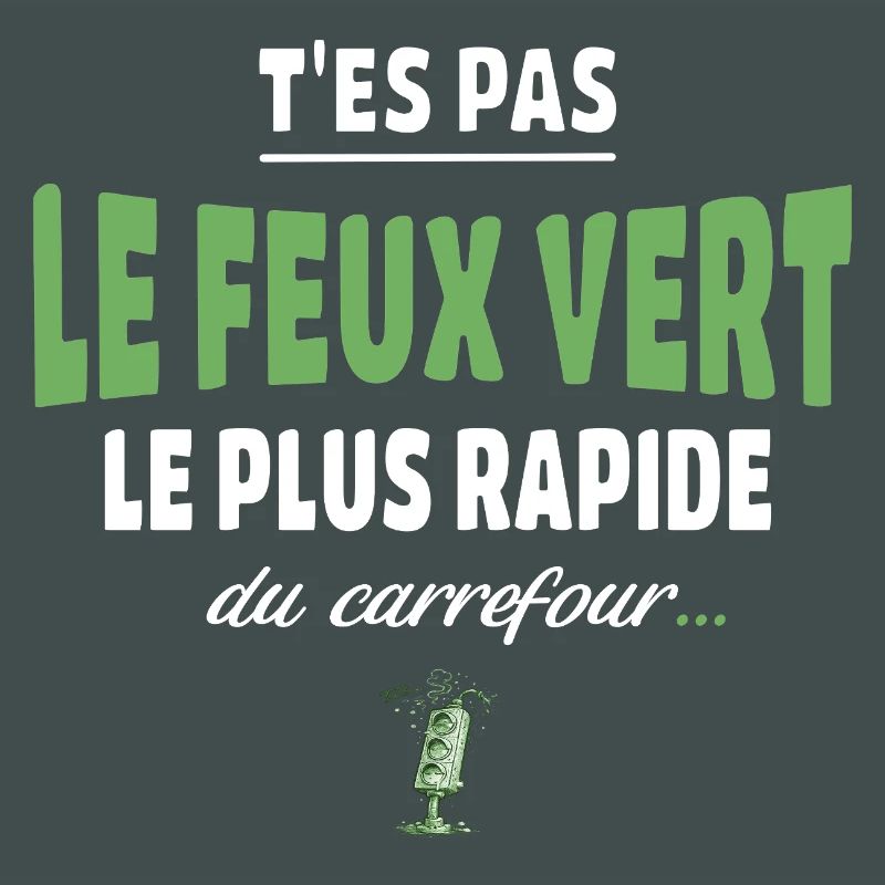 T’es pas le feu vert le plus rapide – Vanne