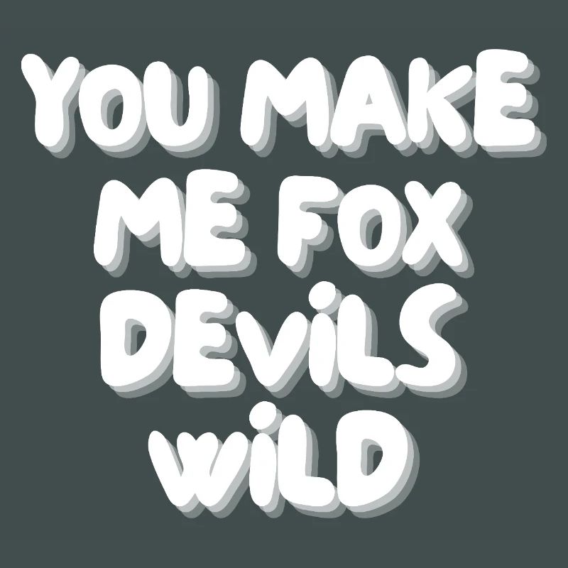 you make me fox devils wild