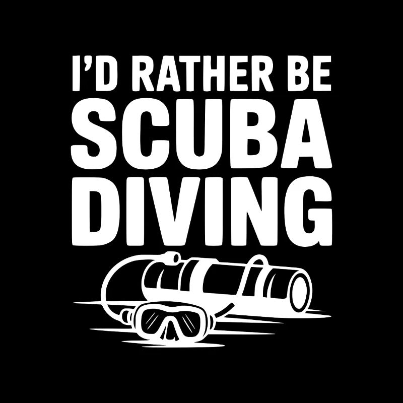 I'd Rather Be Scuba Diving