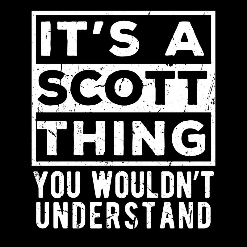 C’est une chose de Scott que tu ne comprendrais pas