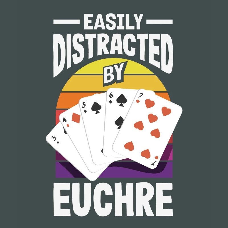 Easily distracted by Euchre