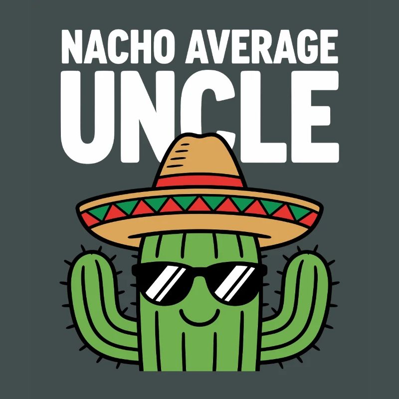 Nacho Average Uncle Funny Cinco de Mayo