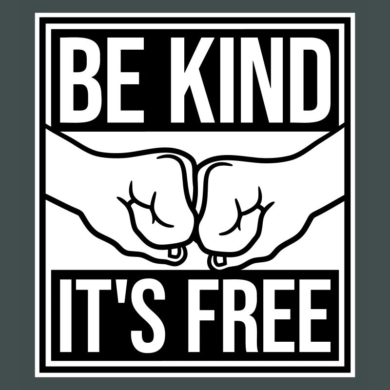 Be Kind It's Free Kindness Statement Saying