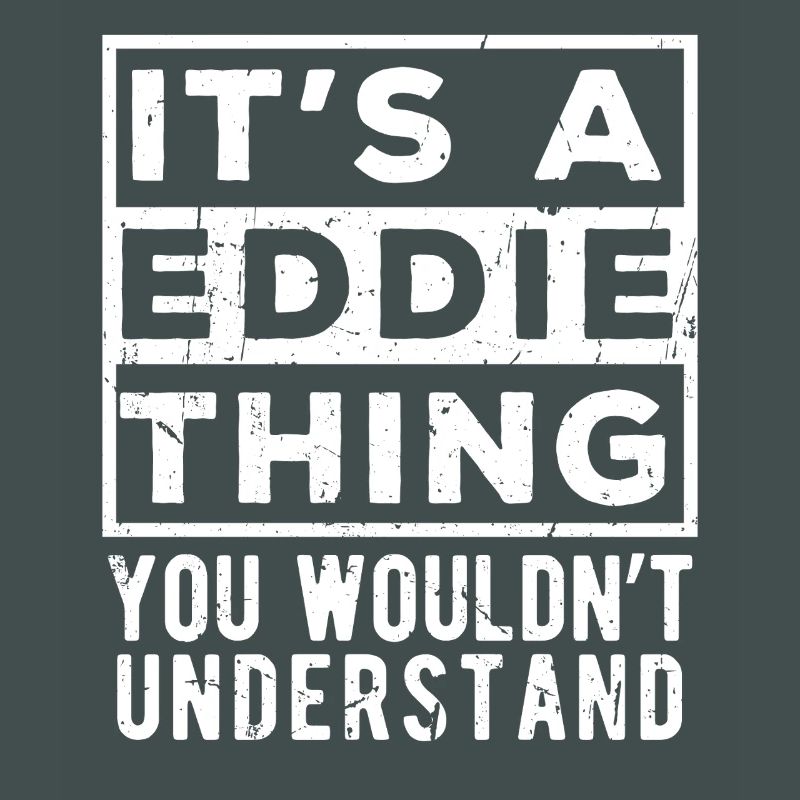 C’est une chose d’Eddie que tu ne comprendrais pas