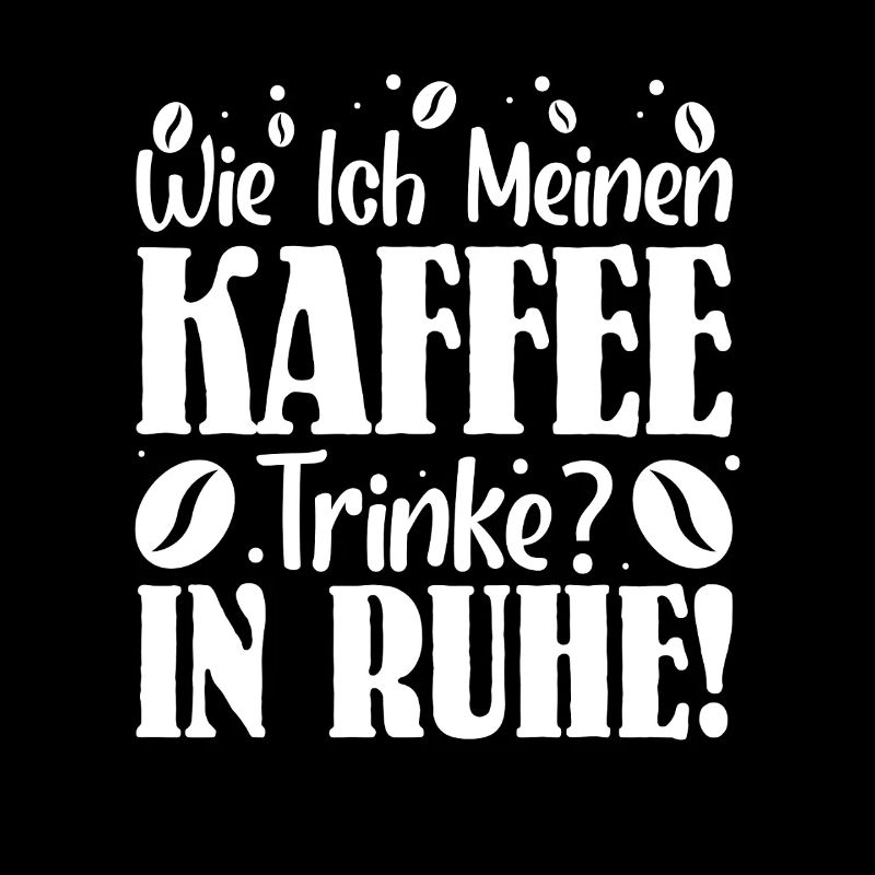 kaffee Spruch Kaffeetrinker kaffeeliebhaber