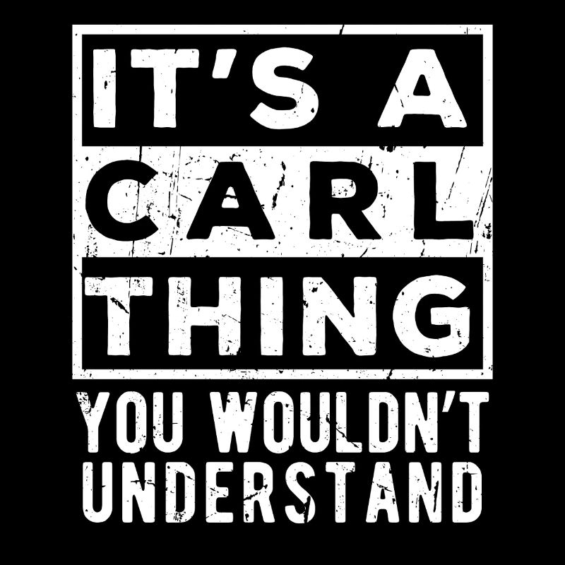 C’est une chose de Carl que tu ne comprendrais pas