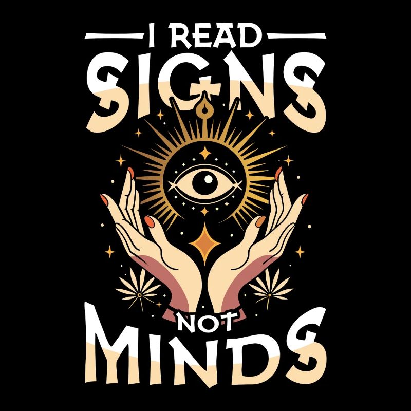 I Read Signs Not Minds Occult Esoteric Tarot Eye