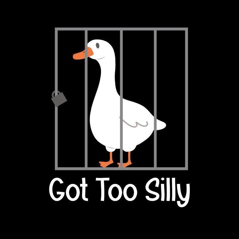 Got Too Silly Goose