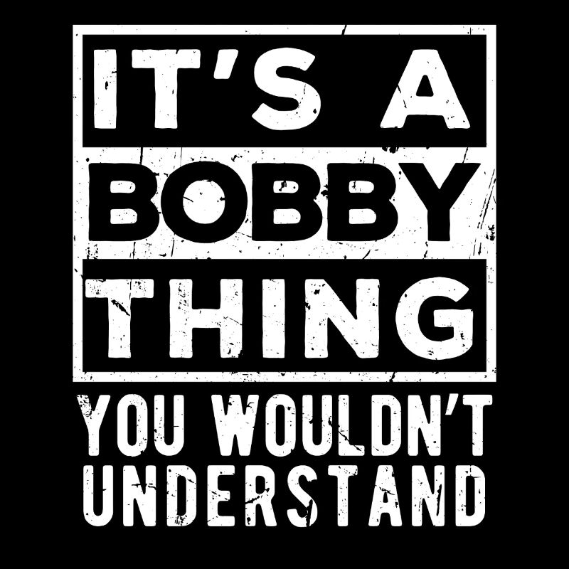 C’est une affaire de bobby que tu ne comprendrais pas