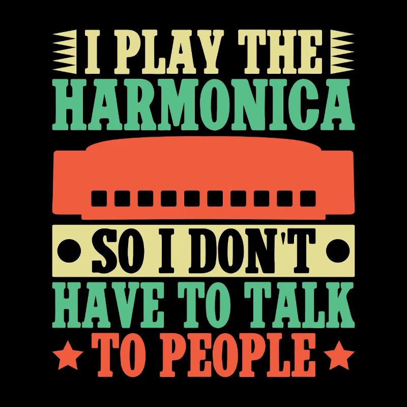 Funny Harmonica Player I Play Don ́t Talk Harmonica