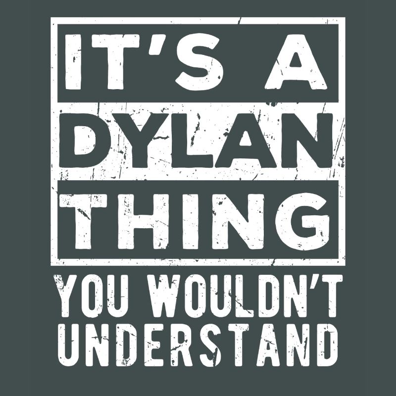C’est une chose de Dylan que tu ne comprendrais pas