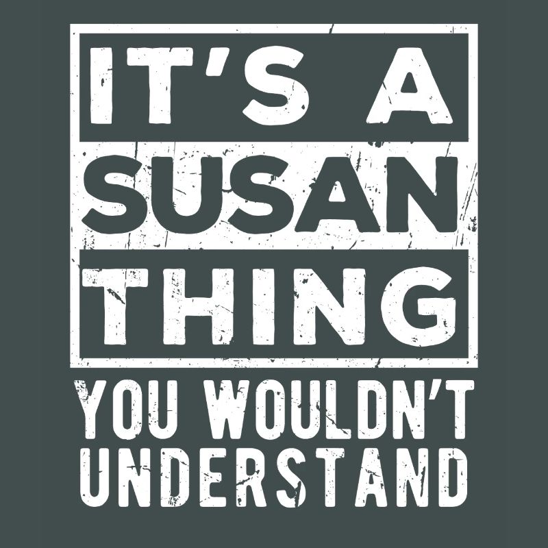 C’est une chose de Susan que tu ne comprendrais pas