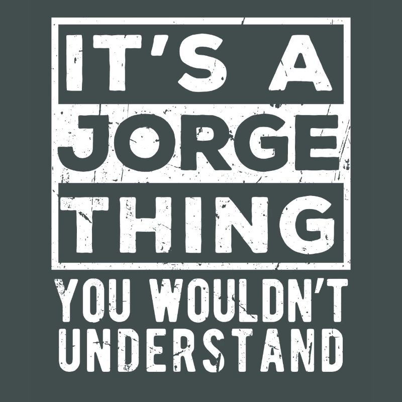 C’est une chose de Jorge que tu ne comprendrais pas