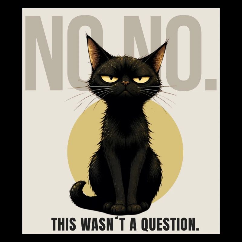 NON, NON. – Design sarcastique de chat noir