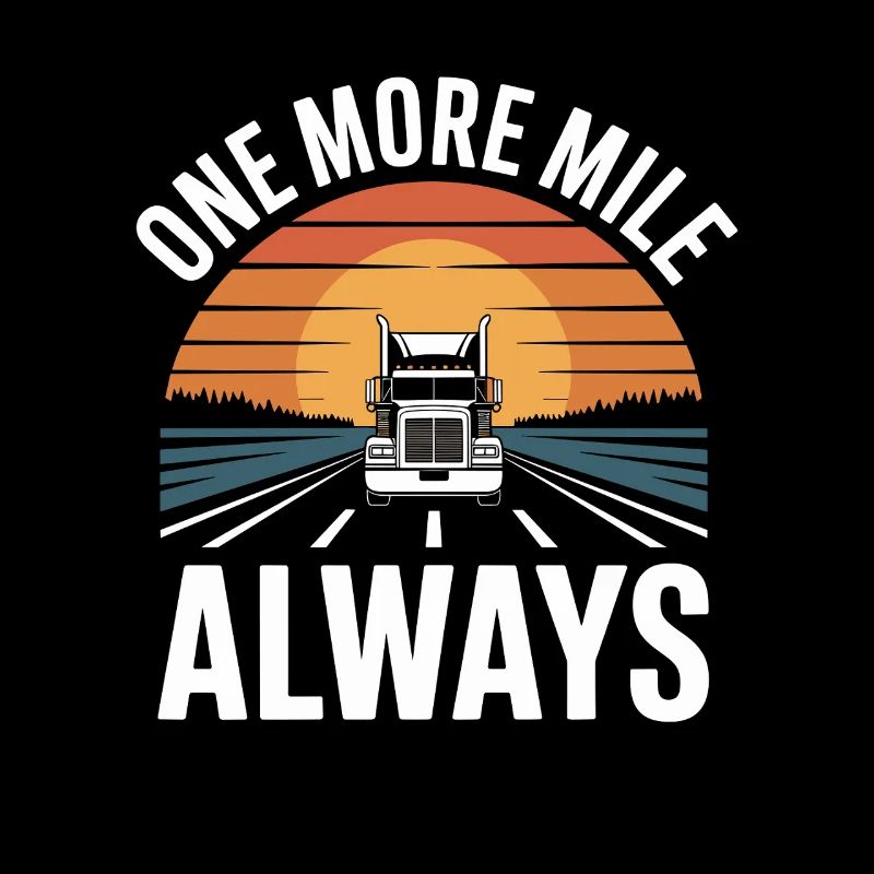 Berufskraftfahrer One More Mile Always Geschenk