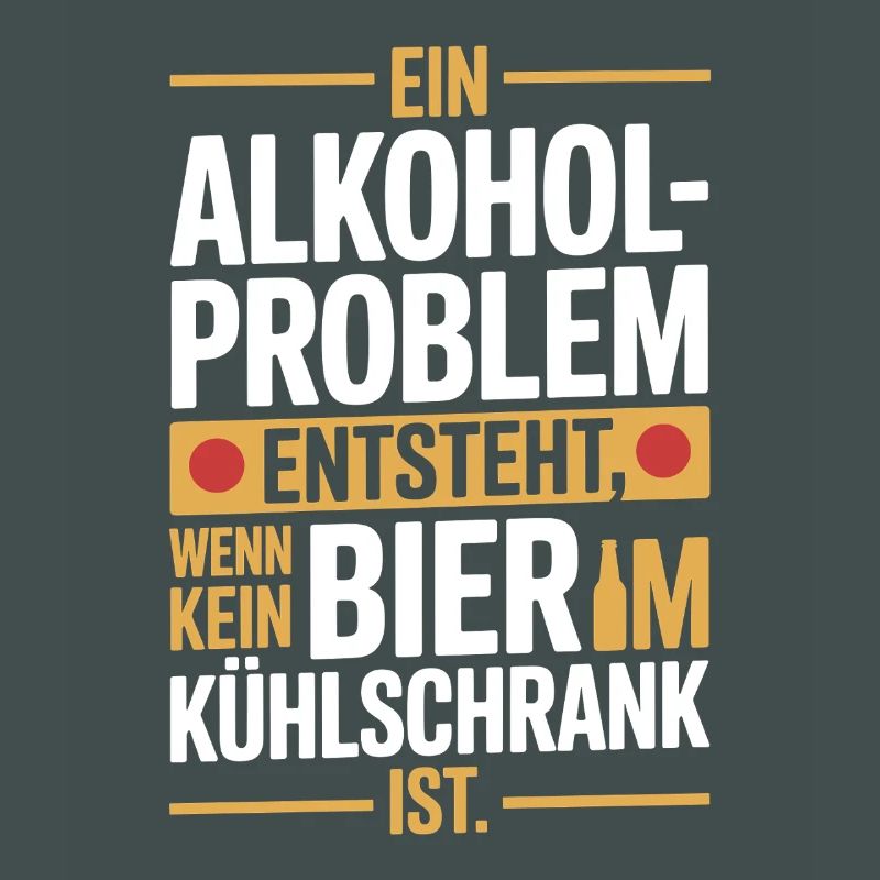 Bier Spruch Alkohol Problem Männerabend JGA Herren