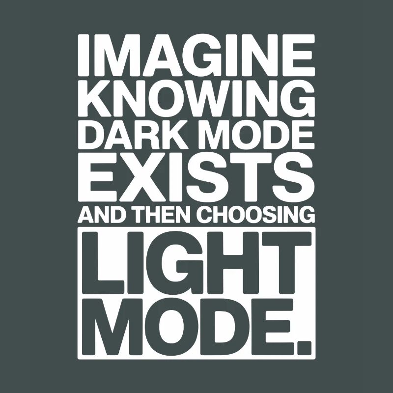 Le mode sombre existe Programmeur IT Nerd Coder Office