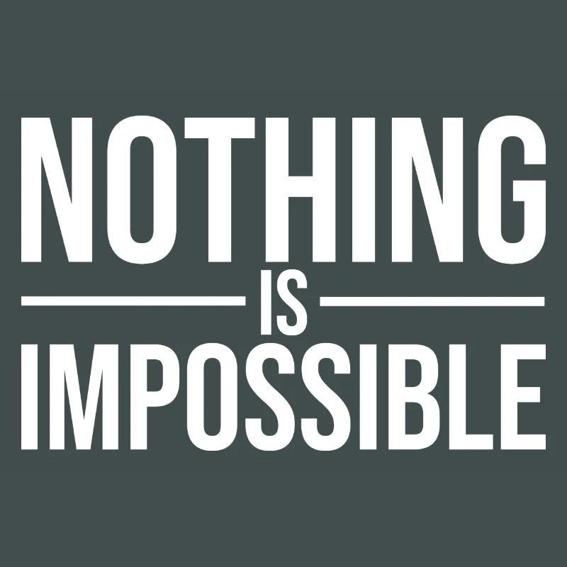 Nothing Is Impossible Bold Typography