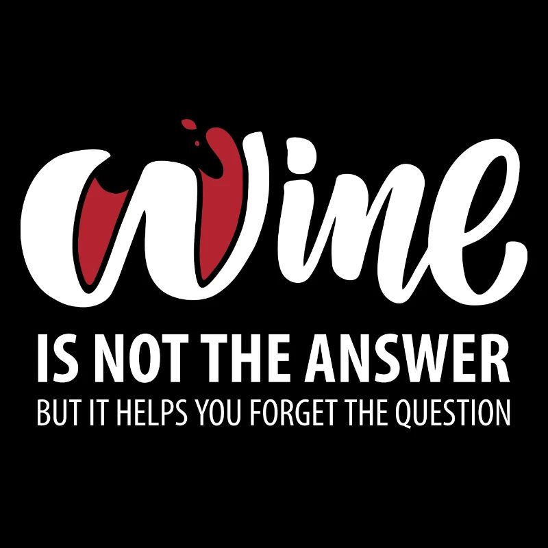 Wine is not the answer (dark)