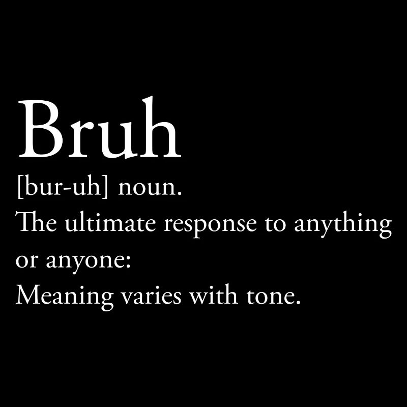 Bruh Definition