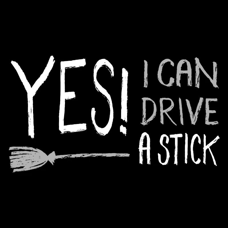 yes i can drive a stick witch funny witch's broom