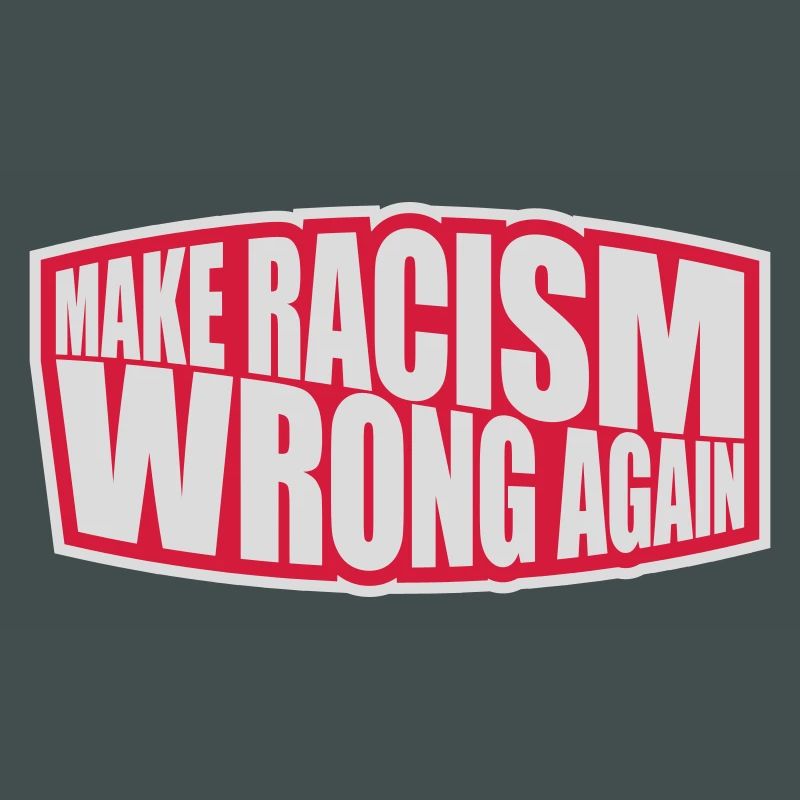 make racism wrong again