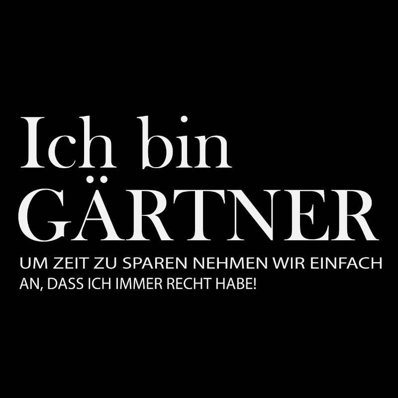 Gärtner Spruch: Immer Recht