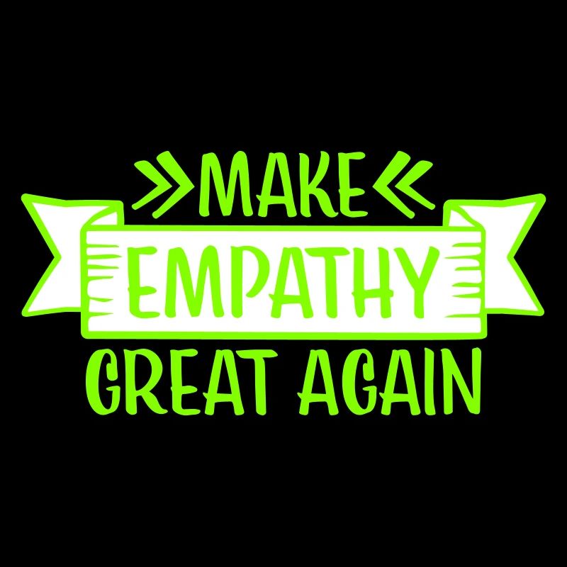 Make Empathy Great Again Political Statement Hope