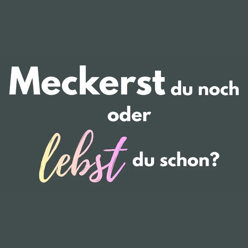 Meckerst_du_noch_oder_lebst_du_schon_-4-