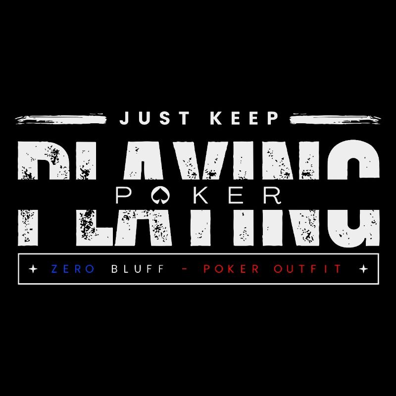 keep playing poker-blanc