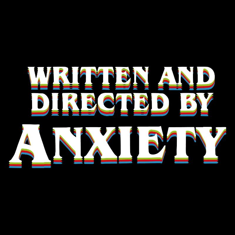 Anxiety Overthinker Written and Directed by Anxiet