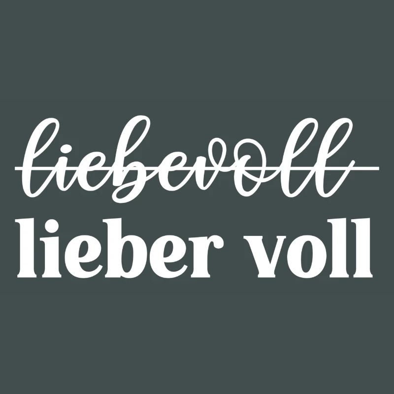 Liebevoll oder lieber voll?