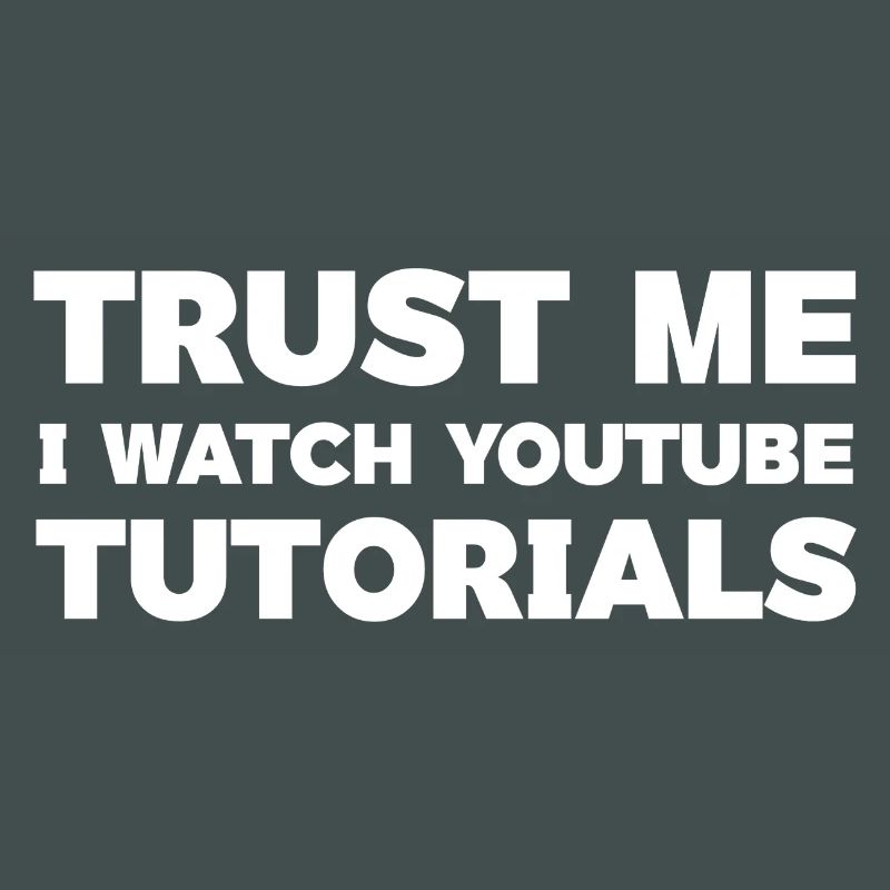 Glaub mir, ich schaue mir YouTube-Tutorials an Top