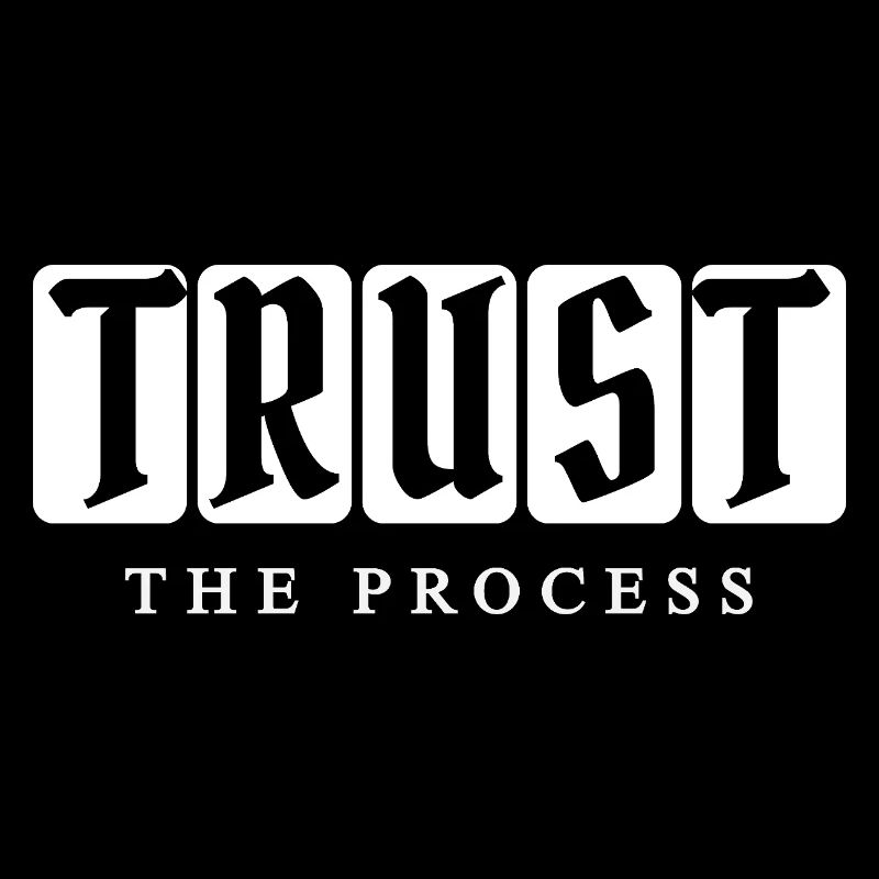 Faites confiance au processus – Typographie