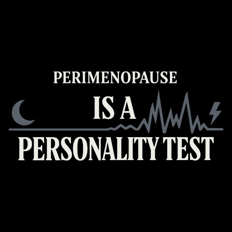 Perimenopause Humor Perimenopause