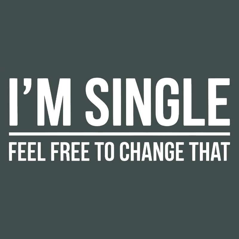 Single Sayings Singles Funny Single Gift