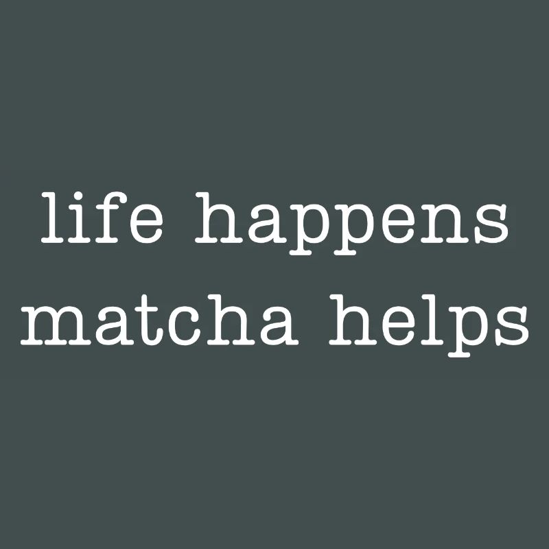 La vie arrive, le matcha aide