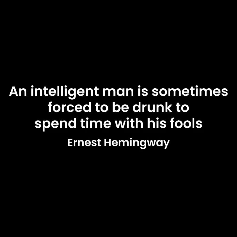 Ernest Hemnigway - Clever Man vs Fools Quote Tee