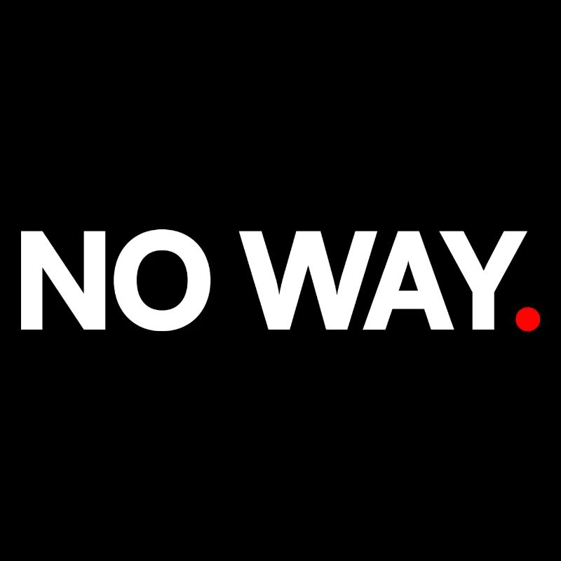 NO WAY | Minimalist humor expression