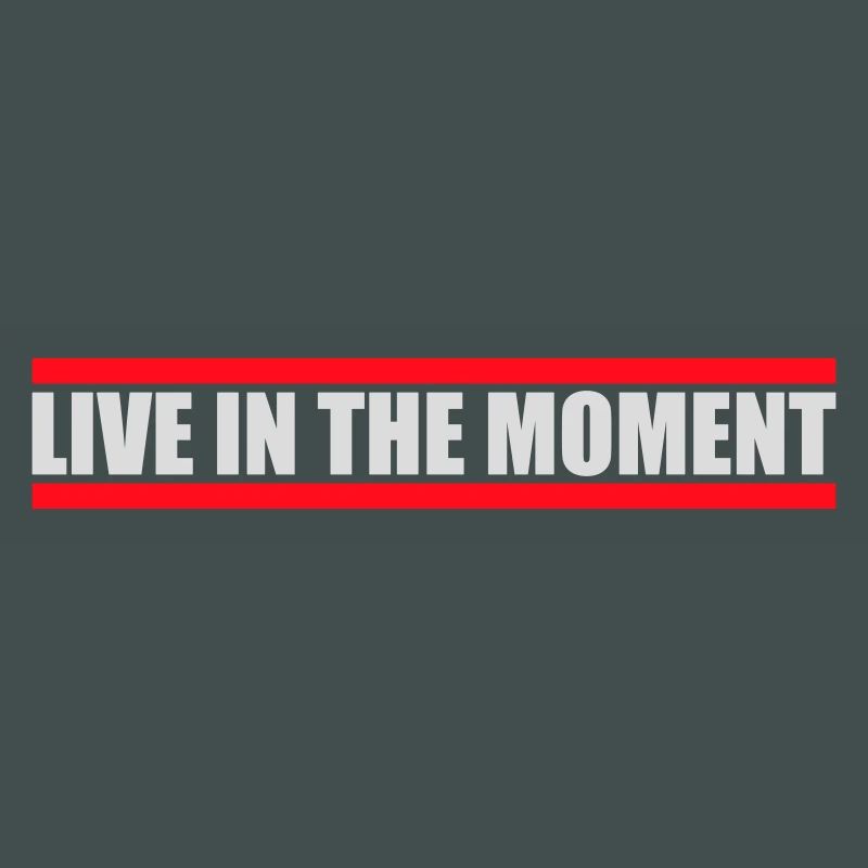 Live In The Moment Achtsamkeit Präsenz Bewusstsein