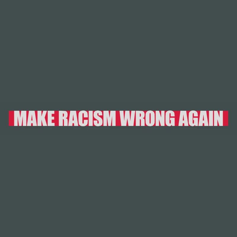 make racism wrong again