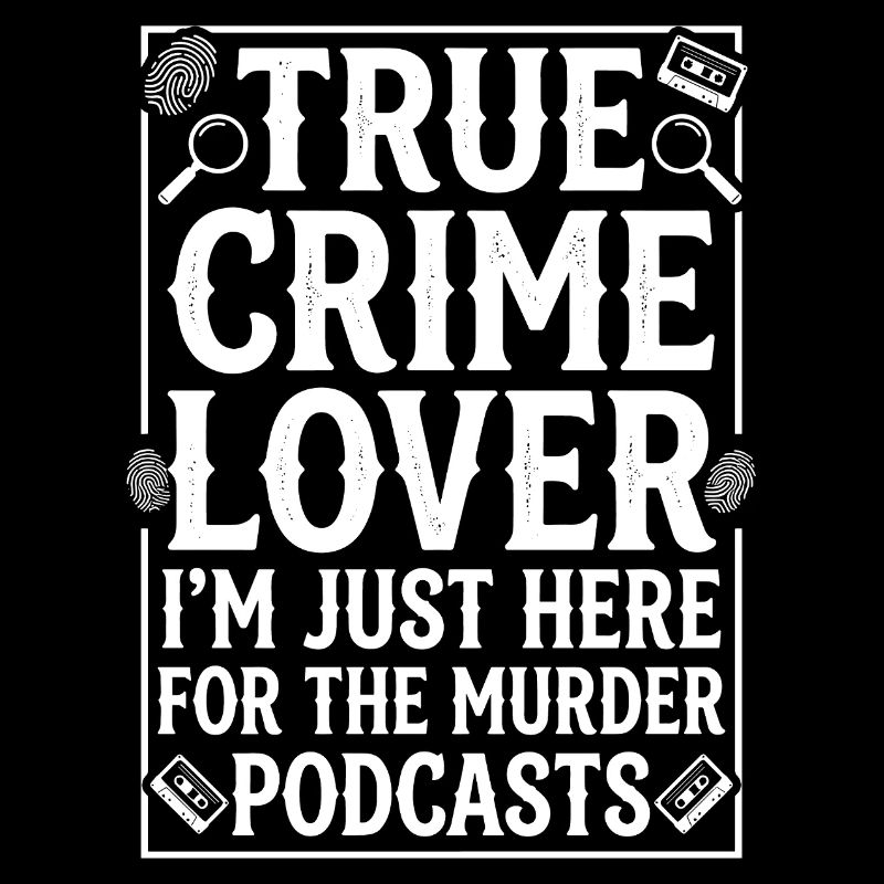 True Crime Podcast Fan