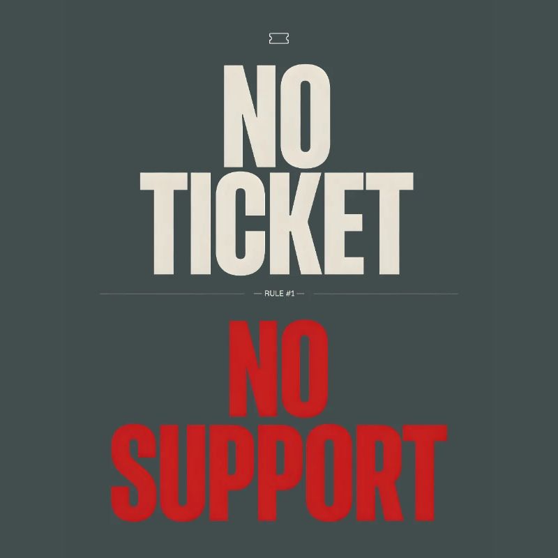 No Ticket No Support Computer Scientist IT Administrator